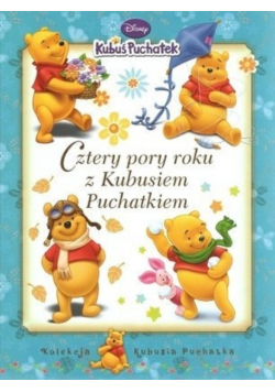 Kubuś Puchatek Cztery pory roku z Kubusiem Puchatkiem