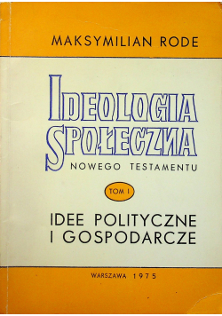 Ideologia społeczna Nowego Testamentu tom 1