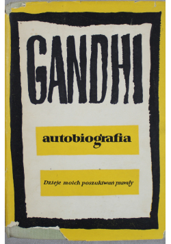 Gandhi Autobiografia Dzieje moich poszukiwań prawdy