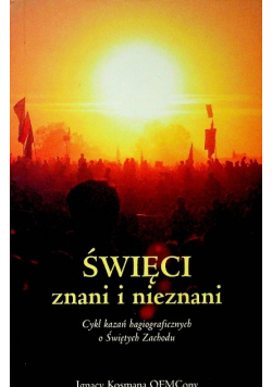 Święci znani i nieznani Cykl kazań hagiograficznych