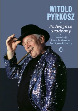 Witold Pyrkosz Podwójnie urodzony
