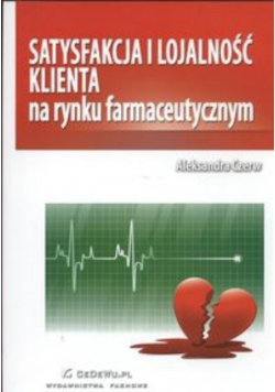 Satysfakcja i lojalność klienta na rynku farmaceutycznym