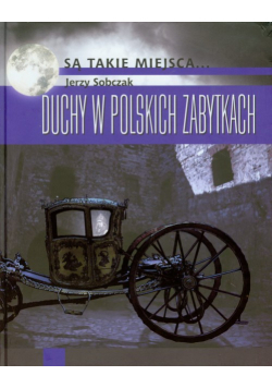 Sobczak Jerzy - Duchy w polskich zabytkach