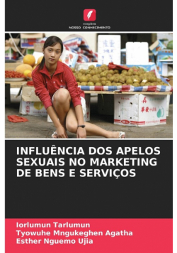 Influência Dos Apelos Sexuais No Marketing De Bens E Serviços