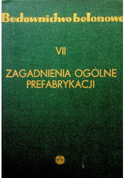 Budownictwo betonowe VII Zagadnienia ogólne prefabrykacji