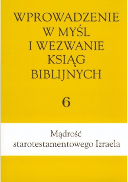 Wprowadzenie w myśl i wezwanie ksiąg biblijnych Tom 6