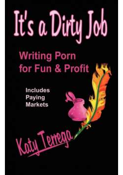 It's a Dirty Job... Writing Porn for Fun and Profit!