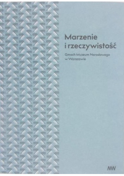 Marzenie a rzeczywistość Gmach Muzeum Narodowego w Warszawie