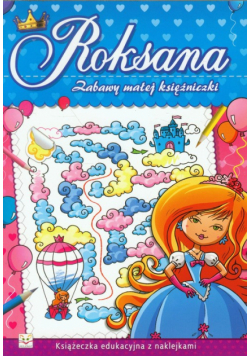 Zabawy małej księżniczki Roksana