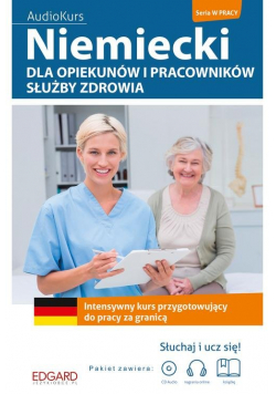 Niemiecki dla opiekunów i pracowników służby zdrowia. Intensywny kurs przygotowujący do pracy za gra