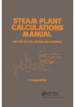 Steam Plant Calculations Manual, Revised and Expanded