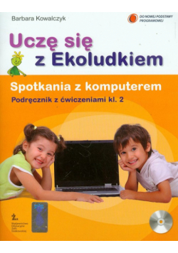 Uczę się z Ekoludkiem 2 Spotkania z komputerem podręcznik z ćwiczeniami