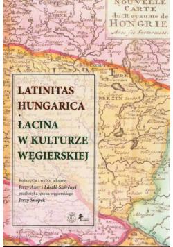 Latinitas Hungarica Łacina w kulturze węgierskiej