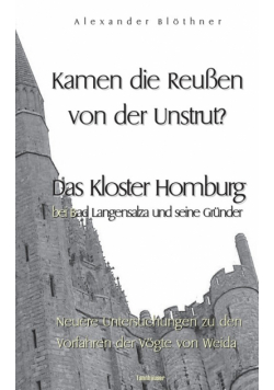 Kamen die Reussen von der Unstrut? - Das Kloster Homburg bei Bad Langensalza und seine Gründer