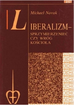 Liberalizm Sprzymierzeniec czy wróg Kościoła