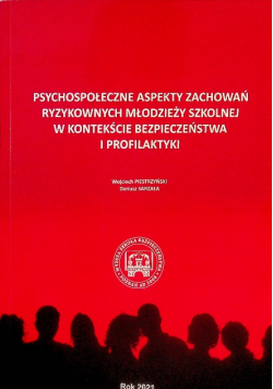 Psychospołeczne Aspekty Zachowań Ryzykownych Młodzieży Szkolnej