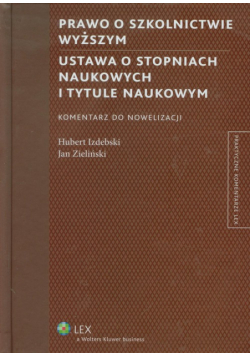 Prawo o szkolnictwie wyższym Ustawa o stopniach naukowych i tytule naukowym Komentarz do nowelizacji