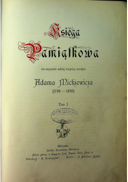 Księga pamiątkowa na uczczenie setnej rocznicy urodzin Adama Mickiewicza 2 tomy 1899 r.