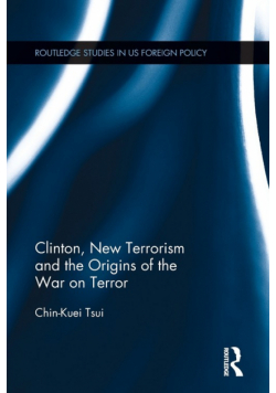 Clinton, New Terrorism and the Origins of the War on Terror
