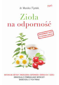 Zioła na odporność. Naturalne metody zwiększenia odporności dorosłych i dzieci