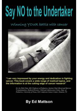 Say NO to the Undertaker... Winning Your Battle with Cancer