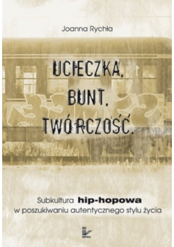 Ucieczka Bunt Twórczość