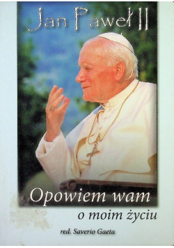 Opowiem wam o moim życiu