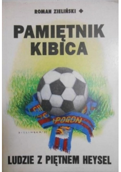 Pamiętnik kibica Ludzie z piętnem Heysel