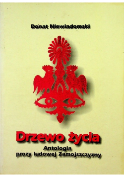 Drzewo życia antologia prozy ludowej Zamojszczyzny