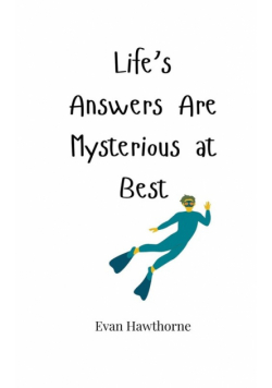 Life's Answers Are Mysterious at Best