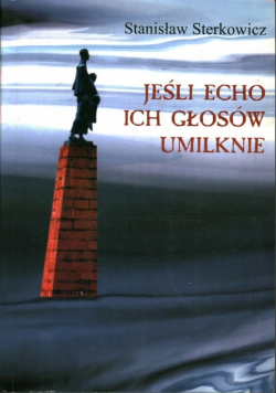 Jeśli echo ich głosów umilknie
