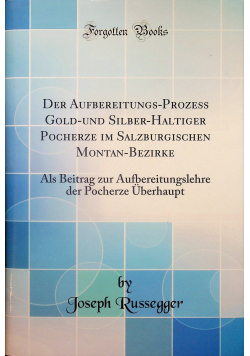 Der aufbereitungs prozess gold und silber haltiger reprint z 1841 r