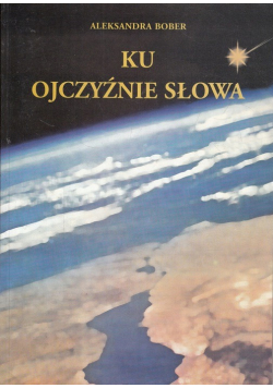 Ku ojczyźnie słowa