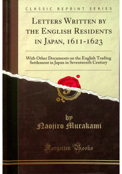 Letters written by the English residents in Japan 1611 1623 reprint z 1900 r
