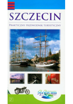 Szczecin praktyczny przewodnik turystyczny