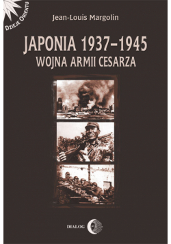 Margolin Jean-Louis - Japonia 1937-1945: Wojna Armii Cesarza