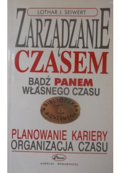Zarządzanie czasem Bądź Panem Własnego Czasu