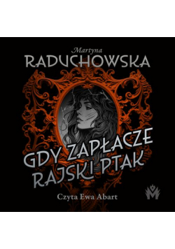 Gdy zapłacze rajski ptak