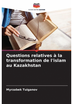 Questions relatives à la transformation de l'islam au Kazakhstan