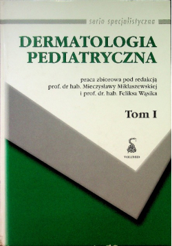 Dermatologia pediatryczna Tom 1