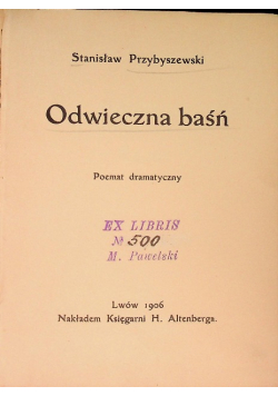 Odwieczna Baśń, 1906 r.
