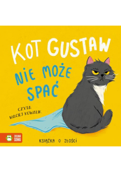 Kot Gustaw nie może spać. Książka o złości
