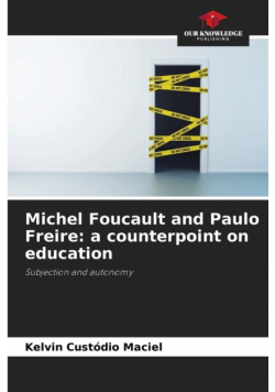 Michel Foucault and Paulo Freire