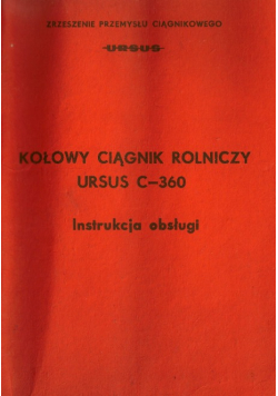 Kołowy ciągnik rolniczy URSUS C 360 3P Instrukcja obsługi
