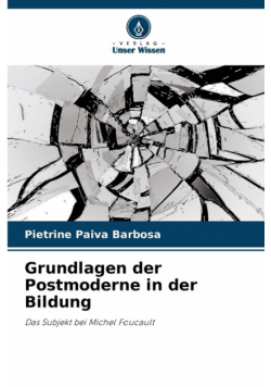 Grundlagen der Postmoderne in der Bildung