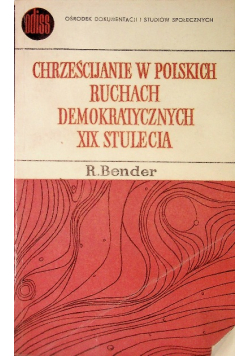 Bender Chrześcijanie w polskich ruchach demokratycznych XIX stulecia