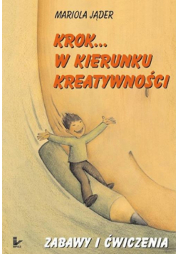 Krok...w kierunku kreatywności. Zabawy...