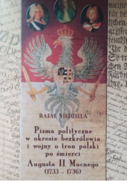 Pisma polityczne w okresie bezkrólewia i wojny o ton polski po śmierci