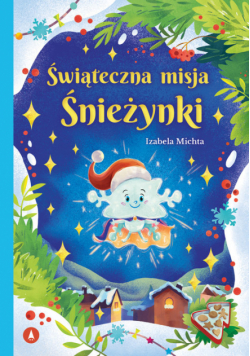 Świąteczna misja Śnieżynki