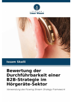 Bewertung der Durchführbarkeit einer B2B-Strategie im Hörgeräte-Sektor